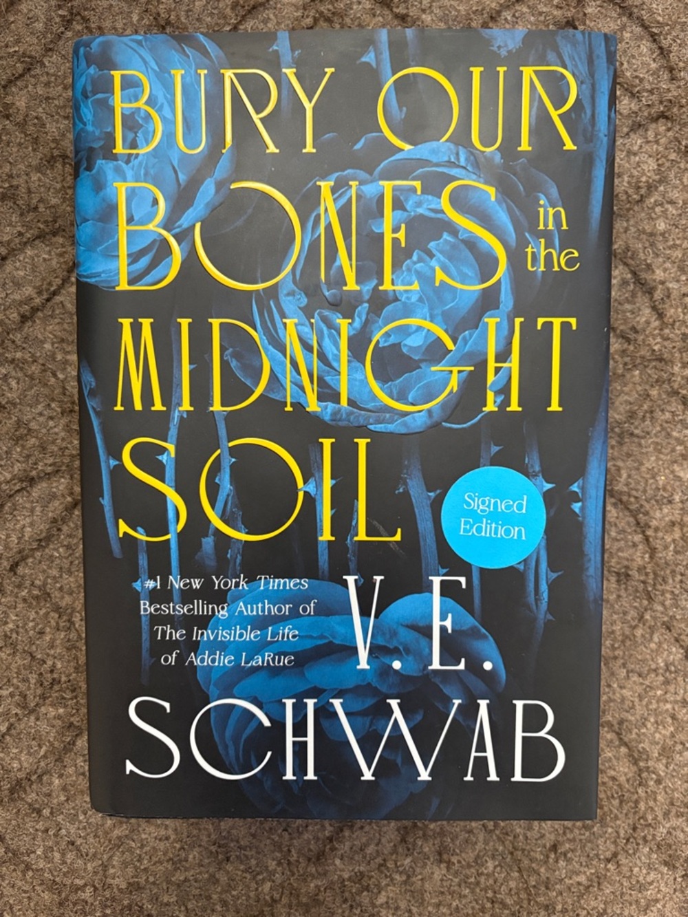 Signed Edition “Bury Our Bones in the Midnight Soil” by V.E. Schwab - Hardcover